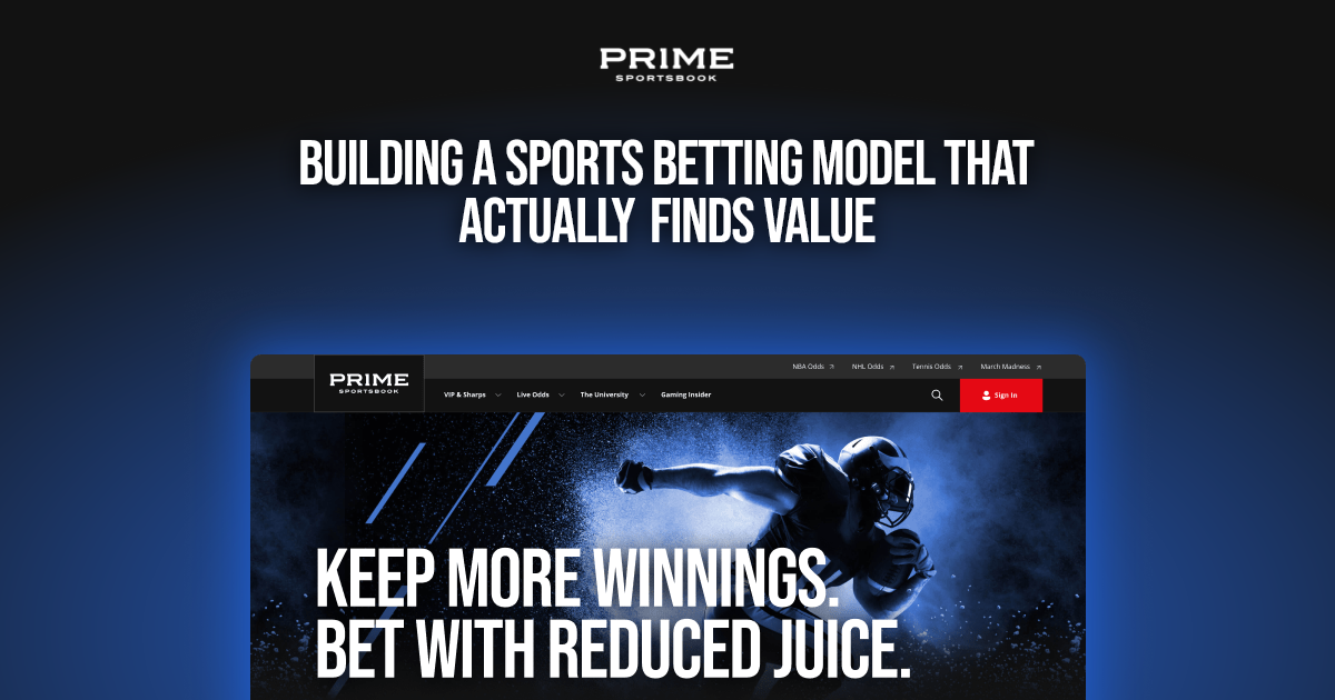 Building A Sports Betting Model That Actually Finds Value building-a-sports-betting-model-that-actually-finds-value
